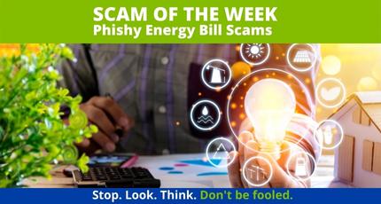 Recent Scams Article: Watch Out for Phishy Energy Bill Scams