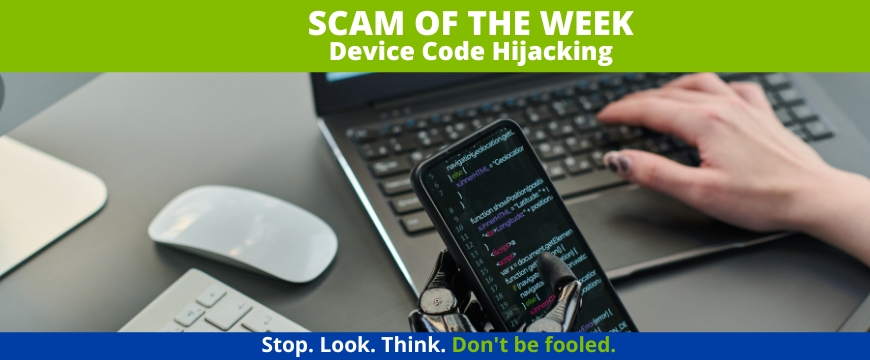Recent Scams Article: Device Code Hijacking