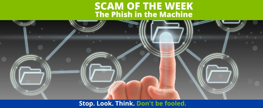 Recent Scams Article: The Phish in the Machine