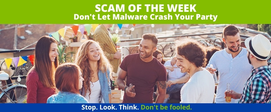 Recent Scams Article: Don't Let Malware Crash Your Party