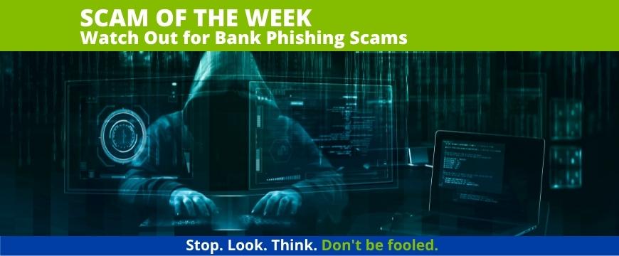 Watch Out for Bank Phishing Scams