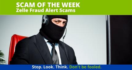 Recent Scams Article: Zelle Fraud Alert Scams