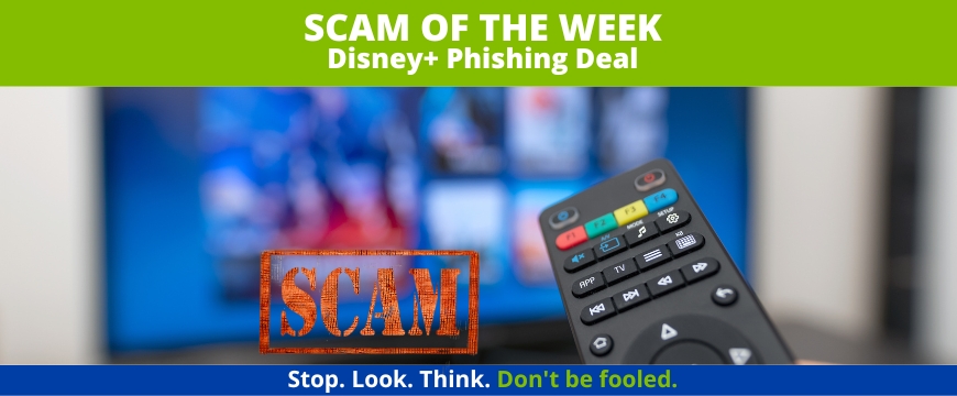 Recent Scams Article: Disney+ Phishing Deal