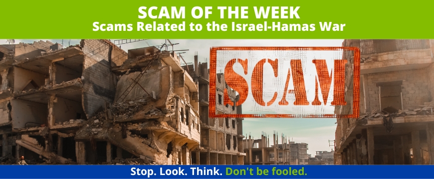 Recent Scams Article: Scams Related to the Israel-Hamas War