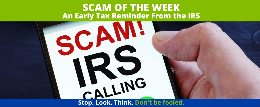 Recent Scams Article: An Early Tax Reminder From the IRS