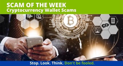 Recent Scams Article:Cryptocurrency Wallet Scams