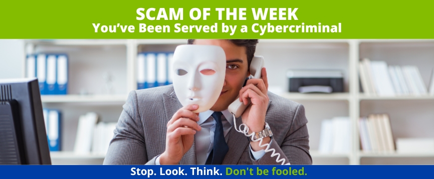Recent Scam Article: You've Been Served by a Cybercriminal