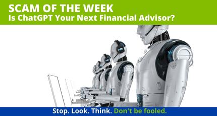 Recent Scams Article: Is ChatGPT Your Next Financial Advisor?