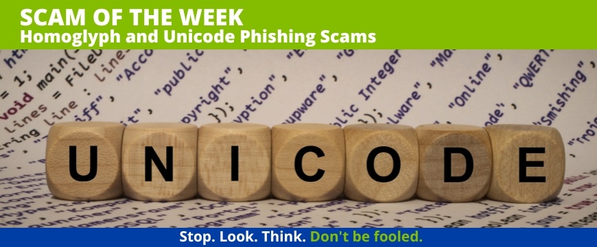 Recent Scams Article: Homoglyph and Unicode Phishing Scams